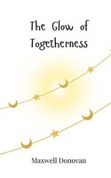 The Glow Of Togetherness Maxwell Donovan Taschenbuch Englisch 2025