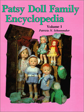 PATSY DOLL FAMILY ENCYCLOPEDIA, VOL. 1 By Patricia N. Schoonmaker - Hardcover