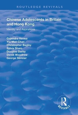 Chinese Adolescents in Britain and Hong Kong : Identity and Aspirations, Hard...