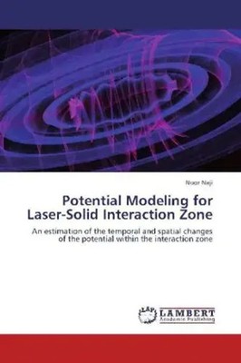 Noor Naji | Potential Modeling for Laser-Solid Interaction Zone | Taschenbuch