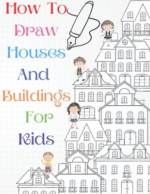 How To Draw Houses And Buildings For Kids A Simple Step-by-Step Guide to Draw...