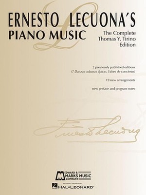 Ernesto Lecuona's Piano Music: The Complete Thomas Y. Tirino Edition (English) P