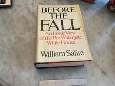 Before the Fall An Inside View of the Pre-Watergate White House Safire 1975 FE