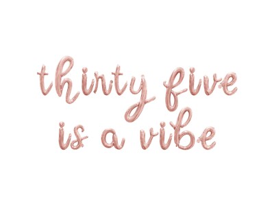 THIRTY FIVE IS A VIBE Cursive Letter Balloon Banner - 35th Birthday Decorations