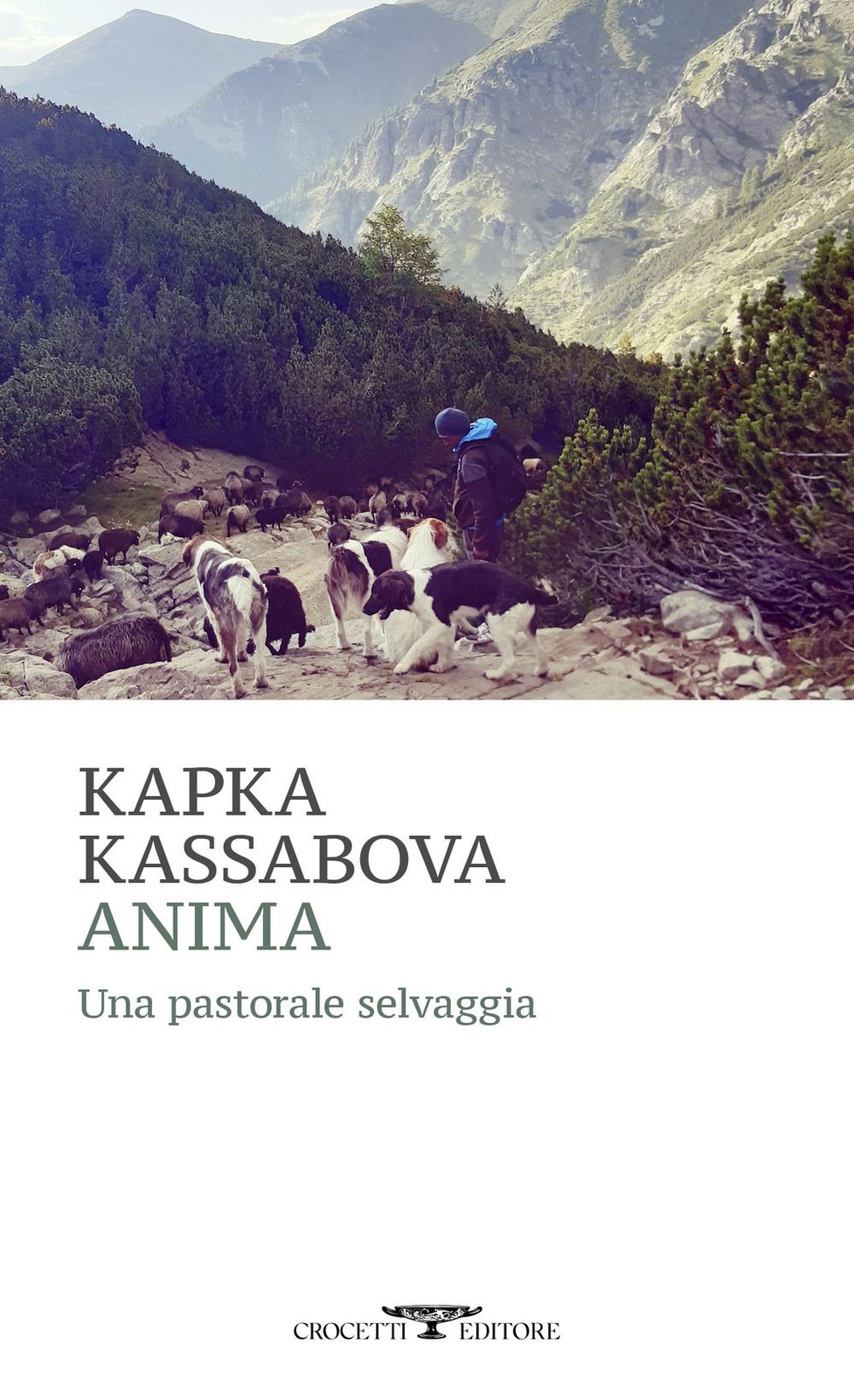 Libri Kassabova Kapka - Anima. Una Pastorale Selvaggia