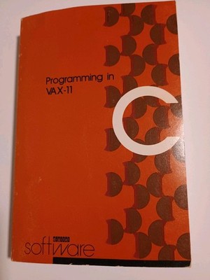 Computer Programming in VAX-11 C Digital Software version V1.0 dated 1982 book