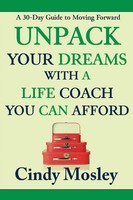 Cindy Mosley | Unpack Your Dreams With A Life Coach You Can Afford | Taschenbuch