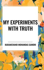 Karamchand Mohandas Gandhi | My Experiments w...