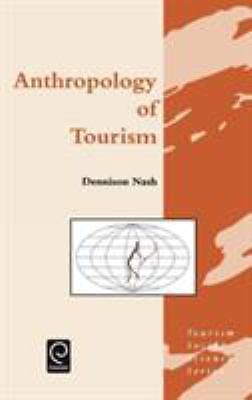 Anthropology of Tourism (Tourism Social Science Series) (Tourism Social Science 