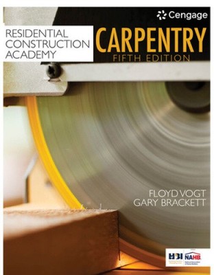 Residential Construction Academy: Carpentry by Vogt, Floyd [Hardback]