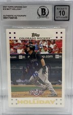 Matt Holliday Signed 2007 Topps Opening Day #19 Card BAS Autograph Grade 10 Matt Holliday Signed 2007 Topps Opening Day #19 Card BAS Autograph Grade 10