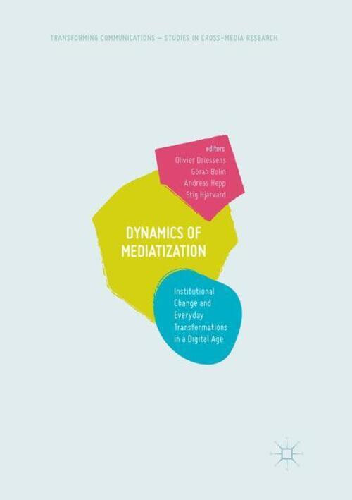 Thumbnail - Olivier Driessens (u. A.) | Dynamics Of Mediatization | Taschenbuch |