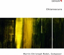 Martin Christoph Redel Martin Christoph Redel: Chiaroscuro (CD) Album