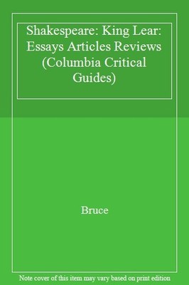 Shakespeare: King Lear: Essays Articles Reviews (Columbia Critic