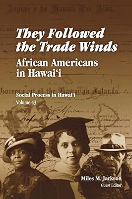 They Followed the Trade Winds: African Americans in Hawai'i Mile