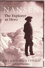 Nansen : The Explorer as Hero Paperback Roland Huntford