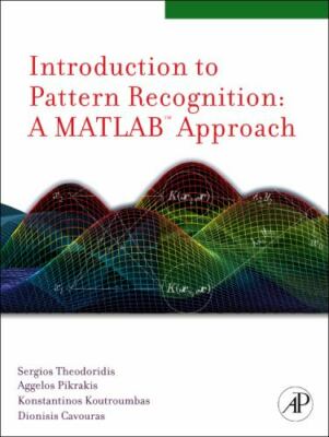 Introduction to Pattern Recognition: A Matlab Approach by Theodoridis, Sergios,