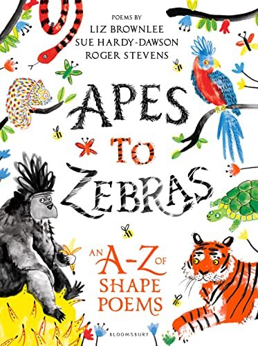 Apes to Zebras: An A-Z of Shape Poems-Roger Stevens,Liz Brownlee
