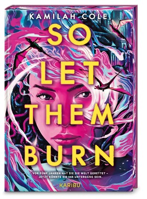 So Let Them Burn Kamilah Cole Buch 448 S. Deutsch 2024 Karibu EAN 9783961294572