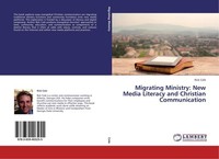 Migrating Ministry: New Media Literacy And Christian Communication Rick Cole