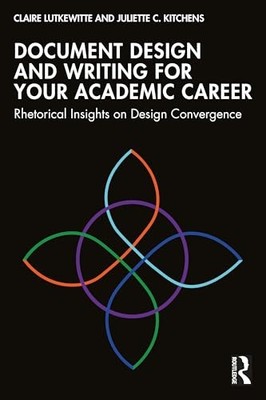 Document Design and Writing for Your Academic Career: Rhetorical Insights on De