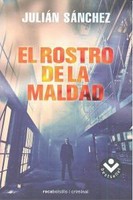 El Rostro De La Maldad (Rocabolsillo Bestseller) JuliáN SáNchez