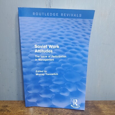 Revivals : Soviet Work Attitudes : The Issue of Participation in Management 