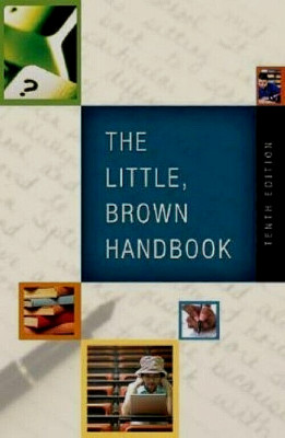THE LITTLE, BROWN HANDBOOK 10th Edition H. Ramsey Fowler NEW! ISBN 9780321389510