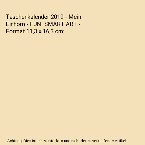 Taschenkalender 2019 - Mein Einhorn - FUNI SMART ART - Format 11,3 x 16,3 cm, FU - Afbeelding 1 van 1