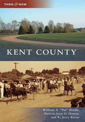Kent County by William A. ''Pat'' Biddle (English) Paperback Book