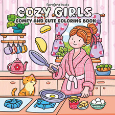 Cozy Girls: A Coloring Book for Adults and Teens Featuring Cute, Cozy Daily Acti