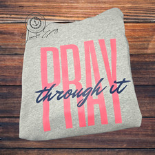 Pray Through It , Direct to Print Athletic Gray Hoodie