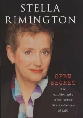 Open Secret: The Autobiography of the Former Dir by Rimington, Stella 0091794358