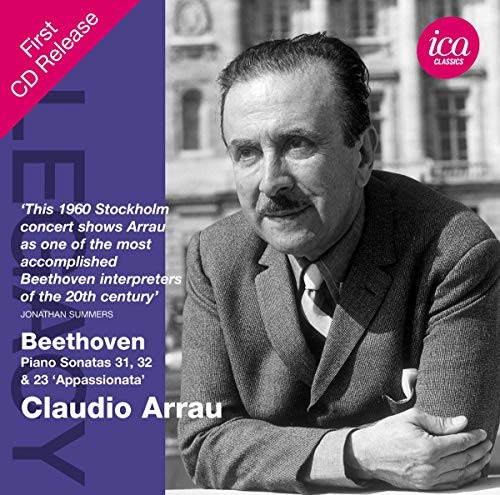 ICAC5122 Claudio Arrau Beethoven: Piano Sonatas Nos. 23, 31 & 32 CD ICAC5122 NEW