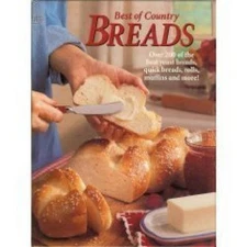 Best of Country Breads: Over 200 of the Best Yeast Breads, Quick Breads,  - GOOD