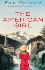 The American Girl: Gripping and unputdownable World War 2 fiction (The Maure...