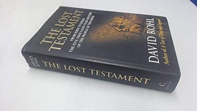 The Lost Testament: From Eden to Exile ..., Rohl, David