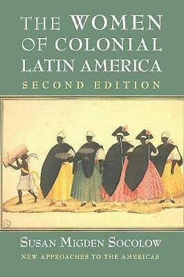 The Women of Colonial Latin America Socolow Paperback 9780521148825 2e