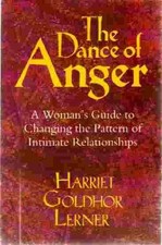 Dance of Anger: Woman's Guide to Changing the Pattern of Intimate Relationships,