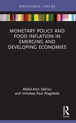 Monetary Policy and Food Inflation in Emerging and Developing Economies by Abdu