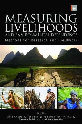 Measuring Livelihoods and Environmental Dependence: Methods for Research and Fie