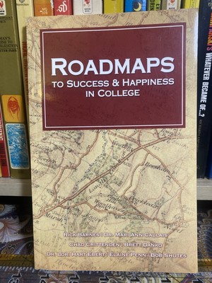 ROADMAPS TO SUCCESS & HAPPINESS IN COLLEGE 2007