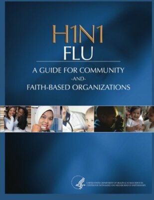 H1N1 FLU A Guide for Community and Faith-Based Organizations by Services New-,