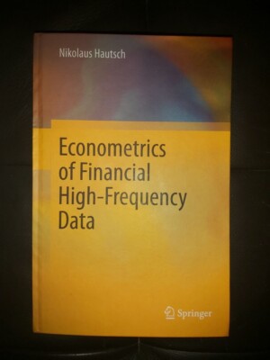 Econometrics of Financial High-Frequency Data by Nikolaus Hautsch