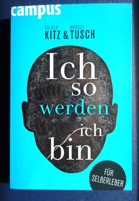 Ich will so werden, wie ich bin: Für Selberleber Kitz, Volker und Manuel Tusch: