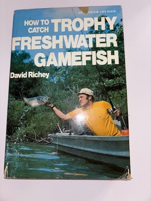 How to Catch Trophy Freshwater Gamefish David Richey 1979 Outdoor Life