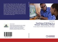 Teaching Of Writing In A Kenyan Secondary School Clement Eyinda