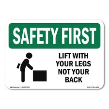 Lift With Your Legs Not Your Back OSHA Safety First Sign Metal Plastic Decal