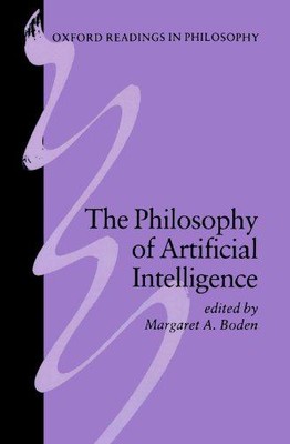 Die Philosophie der künstlichen Intelligenz (Oxford Lesungen in der Philosophie)