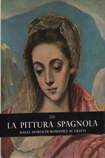La pittura spagnola Vol:1 - Jacques Lassaigne (Albert Skira) [1962]